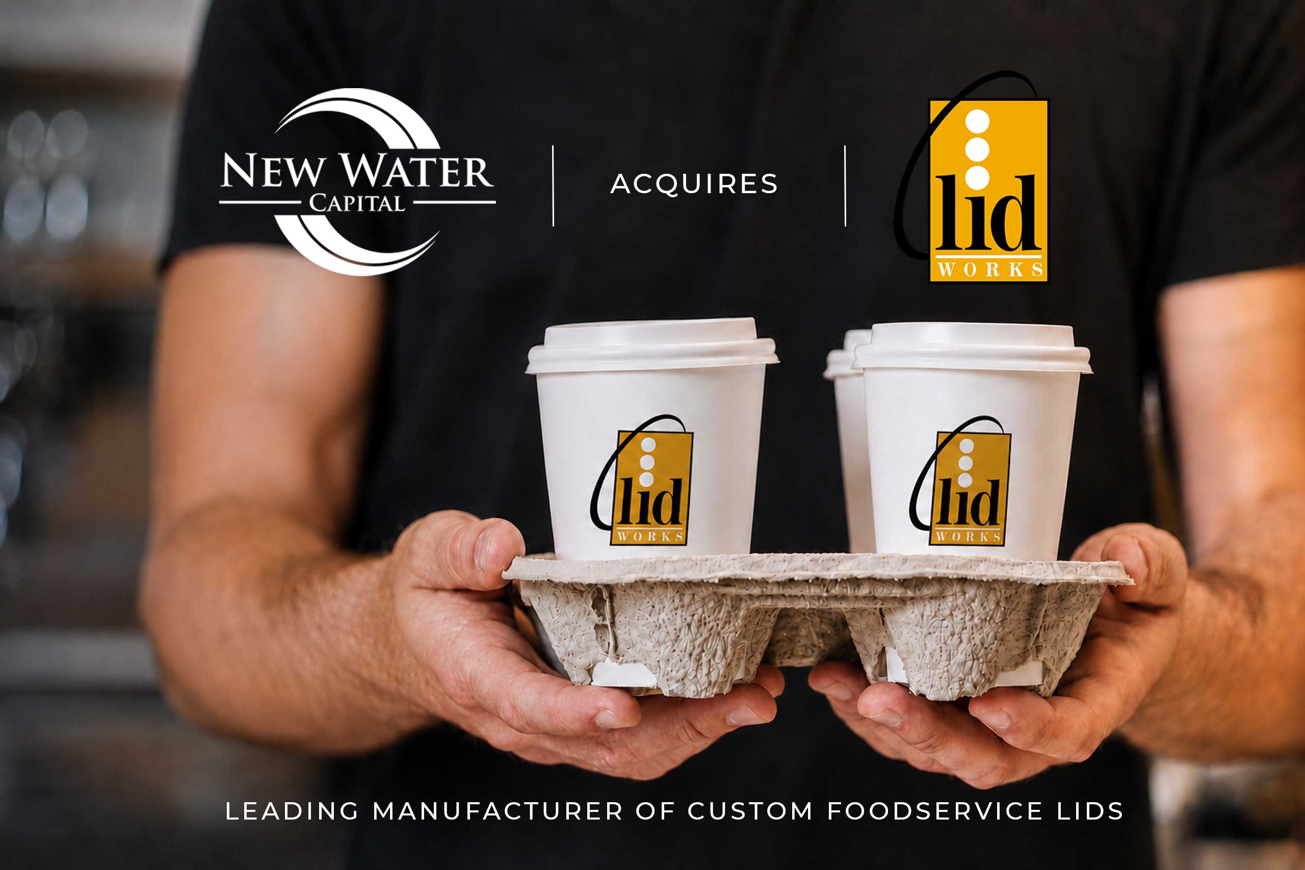 New Water Capital Acquires LidWorks Press Release