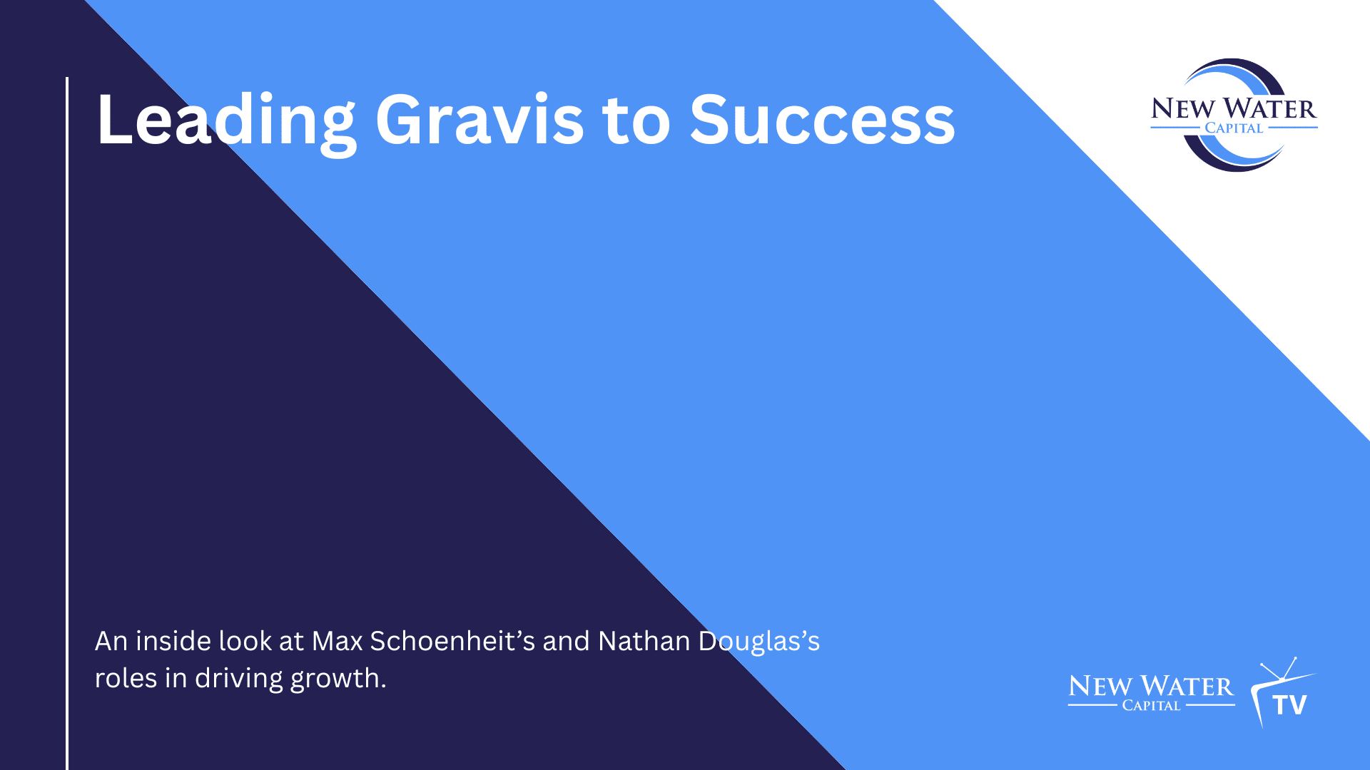 New Water Capital Leading Gravis to Success