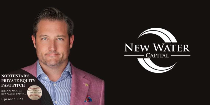 Brian McGee is the Latest Guest on Northstar’s Private Equity Fast Pitch® Podcast