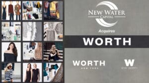 Read more about the article New Water Capital Enters Apparel Category with Worth Collection Partnership